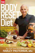 The Body Reset Diet: Power Your Metabolism, Blast Fat and Shed Pounds in Just 15 Days