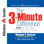 The 3-Minute Difference: Alter Your Health, Money, and Relationships Without Changing Who You Are