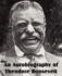 An Autobiography of Theodore Roosevelt