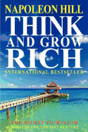 Think and Grow Rich: The Secret to Wealth Updated for the 21st Century