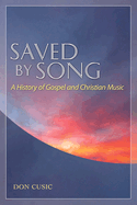 Saved by Song: A History of Gospel and Christian Music