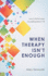 When Therapy Isn't Enough: How to Fill the Holes Counseling Doesn't Fill