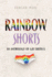 Rainbow Shorts: An Anthology of Gay Erotica