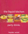The Liquid Kitchen: Party Drinks