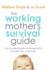 The Working Mother's Survival Guide