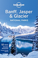 Lonely Planet Banff, Jasper & Glacier National Parks