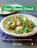 Feel Good Food: Wholefood Recipes for Happy, Healthy Living