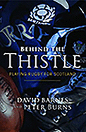 Behind the Thistle: Playing Rugby for Scotland