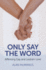 Only Say the Word: Affirming Gay and Lesbian Love