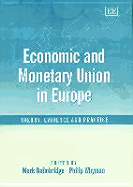 Economic and Monetary Union in Europe: Theory, Evidence, Snd Practice