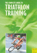 The Complete Guide to Triathlon Training