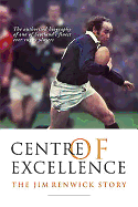 Centre of Excellence: The Jim Renwick Story