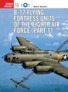 B-17 Flying Fortress Units of the Eighth Air Force (Part 2)