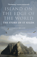 Island on the Edge of the World: The Story of St Kilda