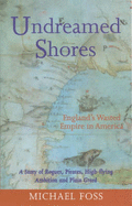 Phoenix: Undreamed Shores: England's Wasted Empire in America