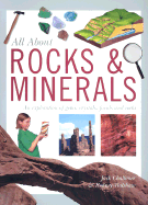 All about Rocks & Minerals: An Exploration of Gems, Crystals, Fossils and Rocks