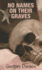 No names on their graves