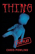 Thing: The Play