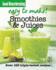 Smoothies and Juices: Over 100 Triple-Tested Recipes