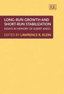 Long Run Growth and Short Run Stabilization: Essays in Memory of Albert Ando