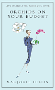 Orchids on Your Budget or Live Smartly on What You Have