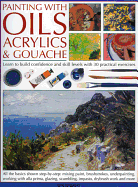 Painting with Oils Acrylics & Gouache