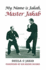 My Name is Jakab, Master Jakab