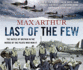 Last of the Few: The Battle of Britain in the Words of the Pilots Who Won It