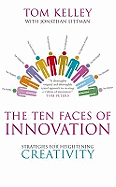 The Ten Faces of Innovation: Strategies for Heightening Creativity
