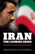 Iran: The Looming Crisis: Can the West Live with Iran's Nuclear Threat?