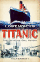 Lost Voices from the Titanic: The Definitive Oral History