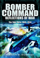 Bomber Command: Reflections of War: Battles with the Nachtjagd (30/31 March - September 1944)