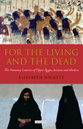 For the Living and the Dead: The Funerary Laments of Upper Egypt, Ancient and Modern