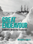 Great Endeavour: Ireland's Antarctic Explorers