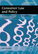 Consumer Law and Policy: Text and Materials on Regulating Consumer Markets (Third Edition)