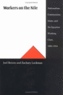 Workers on the Nile: Nationalism, Communism, Islam, and the Egyptian Working Class, 1882-1954