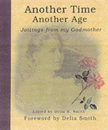 Another Time, Another Age: Jottings from My Godmother