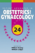 Recent Advances in Obstetrics and Gynaecology, Volume 24