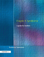 Fragile X Syndrome: A Guide for Teachers