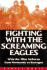 Fighting with the Screaming Eagles: With the 101st Airborne from Normandy to Bastogne