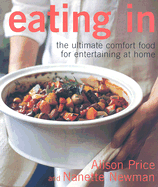 Eating in: The Ultimate Comfort Food for Entertaining at Home