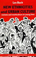 New Ethnicities and Urban Culture: Social Identity and Racism in the Lives of Young People