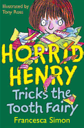 Horrid Henry and the Tooth Fairy. Francesca Simon