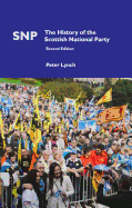 SNP: The History of the Scottish National Party