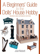 A Beginner's Guide to the Dolls' House Hobby