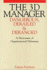 The 3D Manager: Dangerous, Deranged and Derailed