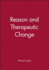 Reason and Therapeutic Change