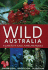 Wild Australia: A Guide to the Places, Plants and Animals