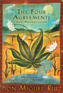 The Four Agreements Toltec Wisdom Collection: The Four Agreements: A Practical Guide to Personal Freedom, the Mastery of Love: A Practical Guide to the Art of Relationship, the Voice of Knowledge: A Practical Guide to Inner Peace