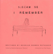 I Remember: Writings by Bosnian Women Refugees